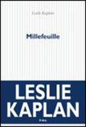 Millefeuille  - Leslie Kaplan 