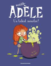 Mortelle Adèle Tome 6 : un talent monstre ! - Couverture - Format classique