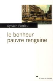 Le bonheur pauvre rengaine  - Sylvain Pattieu 