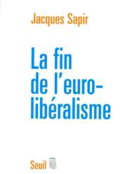 La fin de l'euro-libéralisme - Couverture - Format classique