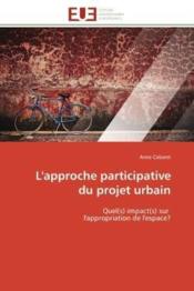 L'approche participative du projet urbain - quel(s) impact(s) sur l'appropriation de l'espace? - Couverture - Format classique