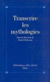 Transcrire les mythologies - Couverture - Format classique