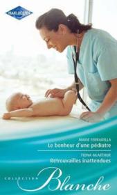 Vente  Le bonheur d'une pédiatre ; retrouvailles inattendues  - Marie Ferrarella - Fiona McArthur 