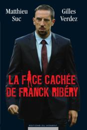 La face cachee de Franck Ribery