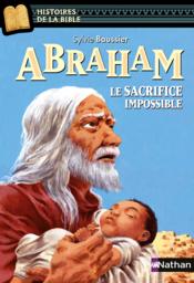 Abraham, le sacrifice impossible  - Julie Ricossé - Sylvie Baussier 