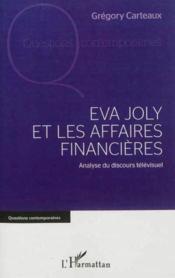 Eva Joly et les affaires financières  - Gregory Carteaux 