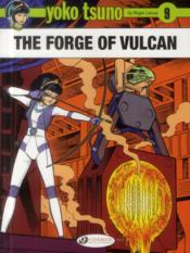 Yoko Tsuno t.9 ; the forge of Vulcan  - Roger Leloup 