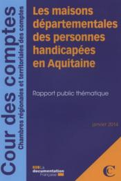 Vente  Les maisons départementales des personnes handicapées en Aquitaine  - Cour des comptes 