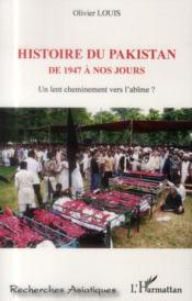 Histoire du Pakistan ; de 1947 à nos jours ; un lent cheminement vers l'abîme ? - Couverture - Format classique