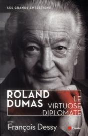 Roland Dumas ; le diplomate virtuose - Couverture - Format classique