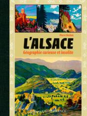 L'Alsace, geographie curieuse et insolite