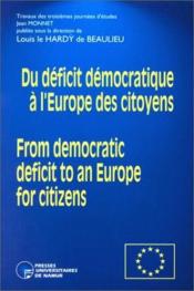 Du déficit démocratique à l'Europe des citoyens ; from democratic deficit to an Europe for citizens - Couverture - Format classique