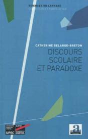 Discours scolaire et paradoxe  - Catherine Delarue-Breton 