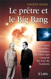 Le prêtre et le Big Bang  - Vincent Engel - N Mansy 
