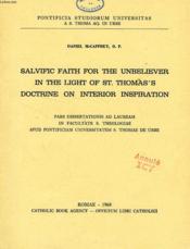 Salvific Faith For The Unbeliever In The Light Of St. Thoma'S Doctrine On Interior Inspiration - Couverture - Format classique