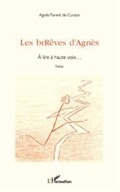 Les brRêves d'Agnès ; à lire à haute voix...  - Agnes Parent De Curzon 