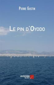 Le pin d'oyodo  - Pierre Gustin 