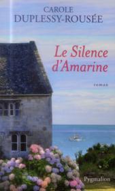 Le silence d'Amarine  - Carole Duplessy-Rousée 