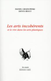 Les arts incohérents et le rire dans les arts - Couverture - Format classique