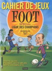 Cahier de jeux foot ; special ligue  - Jean-Damien Lesay 