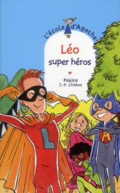 L'école d'Agathe ; Léo super-héros  - Jean-Philippe Chabot - Pakita 