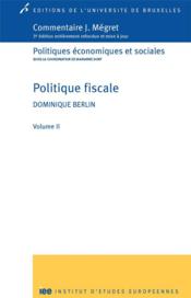 Politique fiscale. volume 2  - Berlin D 