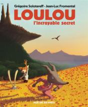 Loulou, l'incroyable secret - Couverture - Format classique