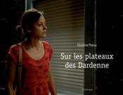 Sur les plateaux des Dardenne - Couverture - Format classique
