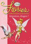 Fairies - le monde secret de Clochette t.7 ; attention, dragon ! - Couverture - Format classique