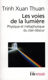 Les voies de la lumière ; physique et métaphysique du clair-obscur - Couverture - Format classique