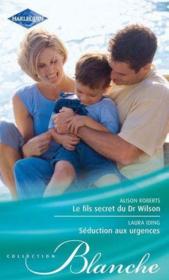 Vente  Le fils secret du Dr Wilson ; séduction aux urgences  - Alison Roberts - Laura Iding 