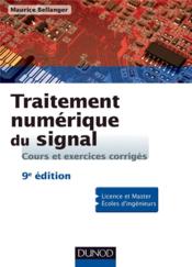 Traitement numérique du signal ; théorie et pratique (9e édition)  - Maurice Bellanger 