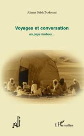 Voyages et conversation en pays toubou...  - Ahmat Saleh Bodoumi 