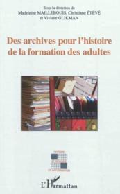 Archives pour l'histoire de la formation des adultes  - Collectif 