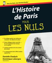 L'histoire de Paris pour les nuls  - Danielle CHADYCH - Dominique LEBORGNE 