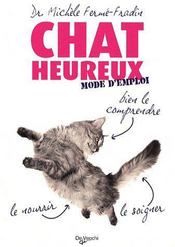 Chat heureux ; mode d'emploi  - Michèle Fermé-Fradin - Ferme-Fradin 