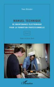 Manuel technique de maintenance électronique pour la formation professionnelle t.1 - Couverture - Format classique