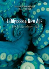 L'odyssee du new age t.1 ; l'approche cosmique