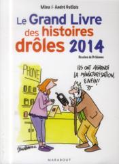 Le grand livre des histoires drôles (édition 2014)  - Bridenne - André Guillois - Mina Guillois 