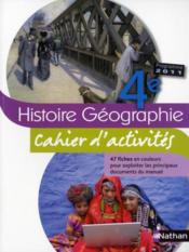 Histoire-géographie ; 4ème ; cahier d'activités (édition 2011)  - Collectif 