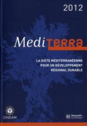 Mediterra 2012 ; la diète méditerranéenne pour un développement régional durable  - CIHEAM 