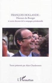 François Hollande : discours du Bourget et autres discours de la campagne présidentielle  - Alain Chardonnens 