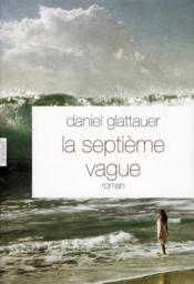 La septième vague  - Daniel Glattauer 