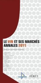 Le vin et ses marchés ; annales 2011  - Jean-François Trinquecoste 