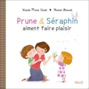 Prune & Séraphin aiment faire plaisir  - Karine-Marie Amiot - Florian Thouret 