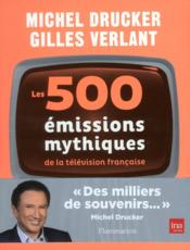 Les 500 emissions mythiques de la television francaise
