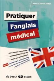 L'anglais medical professionnel ; vocabulaire thematique, expressions specifiques, guide de conversation