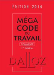 Méga code du travail commenté (édition 2014) - Couverture - Format classique