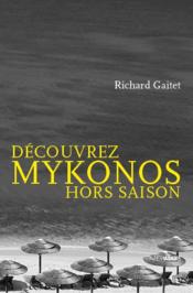 Découvrez Mykonos hors saison  - Richard Gaitet 