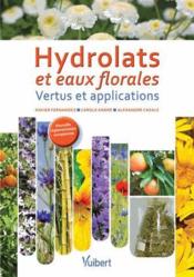 Hydrolats et eaux florales  - Collectif 